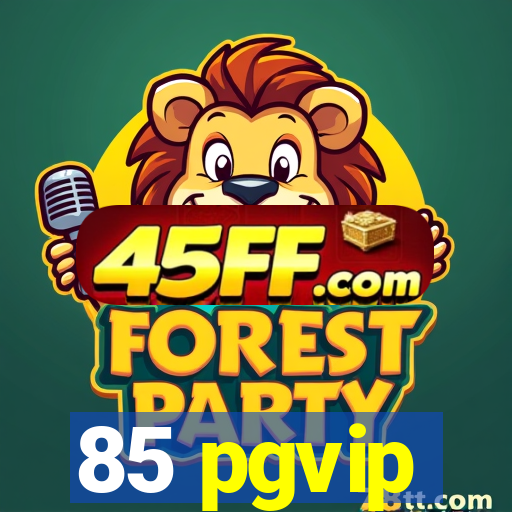 85 pgvip